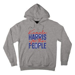 Harris Waltz 2024 For The People Vp Kamala Harris 2024 Tall Hoodie