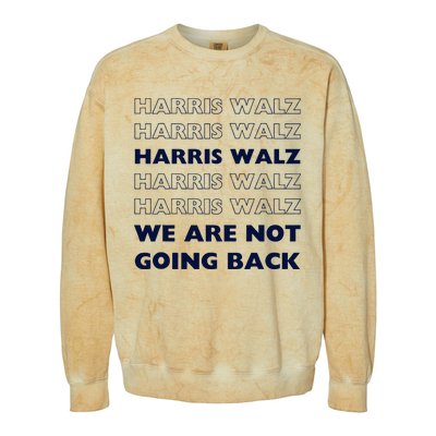 Harris Waltz 2024 We Are Not Going Back Tim Walz Kamala Colorblast Crewneck Sweatshirt