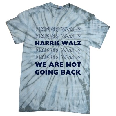 Harris Waltz 2024 We Are Not Going Back Tim Walz Kamala Tie-Dye T-Shirt