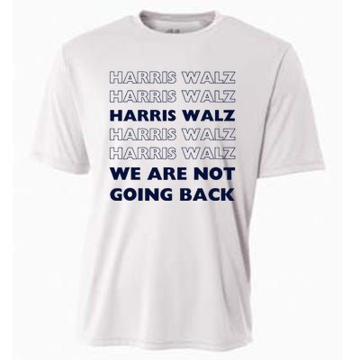 Harris Waltz 2024 We Are Not Going Back Tim Walz Kamala Cooling Performance Crew T-Shirt