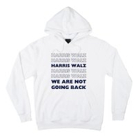 Harris Waltz 2024 We Are Not Going Back Tim Walz Kamala Hoodie