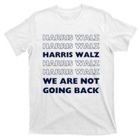 Harris Waltz 2024 We Are Not Going Back Tim Walz Kamala T-Shirt