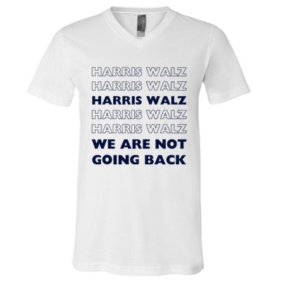 Harris Waltz 2024 We Are Not Going Back Tim Walz Kamala V-Neck T-Shirt