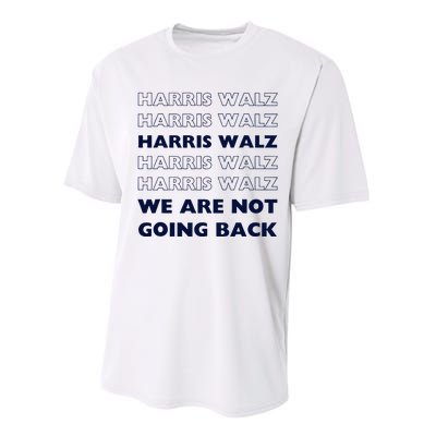 Harris Waltz 2024 We Are Not Going Back Tim Walz Kamala Performance Sprint T-Shirt