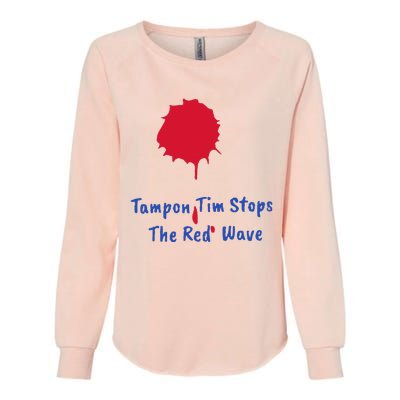 Harris Walz 2024 Tampon Tim Stops The Red Wave Election Womens California Wash Sweatshirt