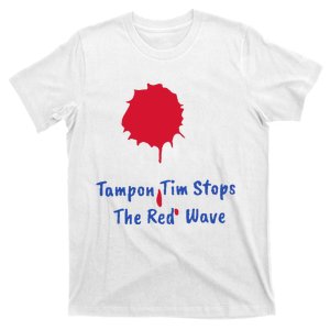 Harris Walz 2024 Tampon Tim Stops The Red Wave Election T-Shirt