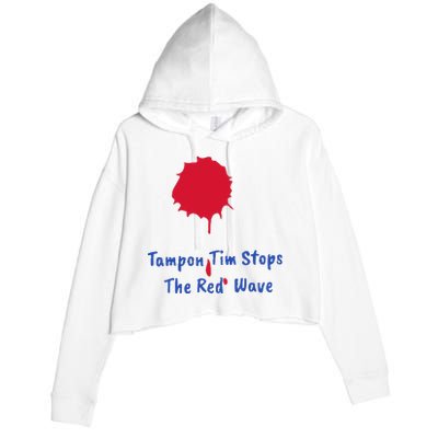 Harris Walz 2024 Tampon Tim Stops The Red Wave Election Crop Fleece Hoodie