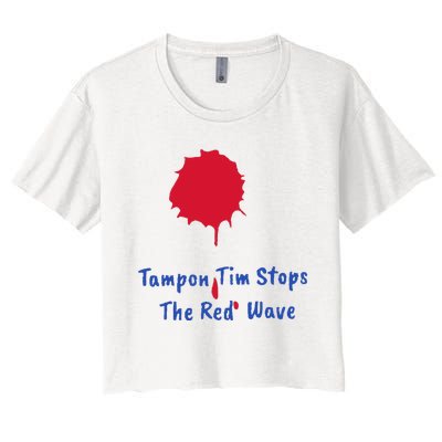 Harris Walz 2024 Tampon Tim Stops The Red Wave Election Women's Crop Top Tee