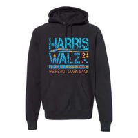 Harris Waltz 2024 Election Kamala Harris Tim Waltz 2024 Premium Hoodie