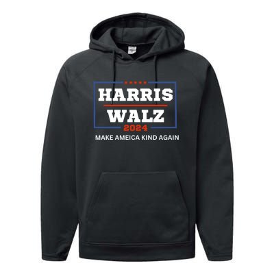 Harris Walz 2024 Make America Kind Again Harris Waltz Quote Performance Fleece Hoodie