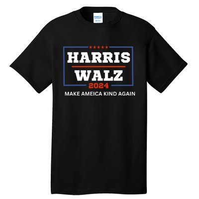 Harris Walz 2024 Make America Kind Again Harris Waltz Quote Tall T-Shirt