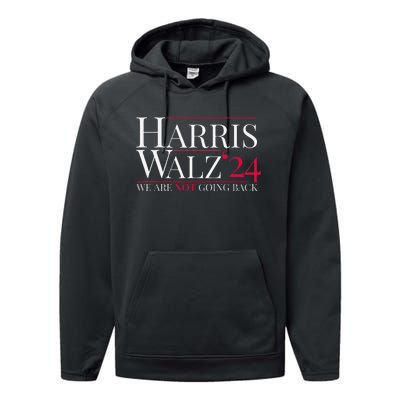 Harris Walz 2024 We Are Not Going Back Performance Fleece Hoodie