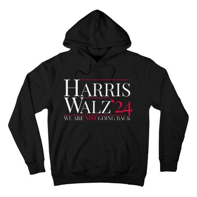 Harris Walz 2024 We Are Not Going Back Hoodie