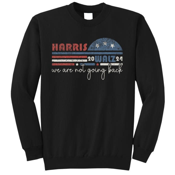 Harris Waltz 2024 Were Not Going Back Retro Sweatshirt