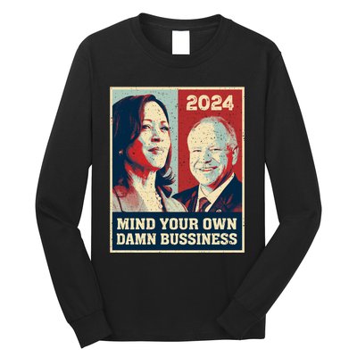 Harris Walz 2024 Mind Your Own Damn Business Long Sleeve Shirt