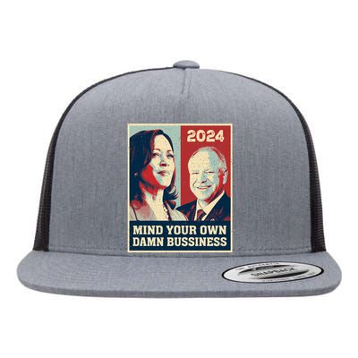 Harris Walz 2024 Mind Your Own Damn Business Flat Bill Trucker Hat