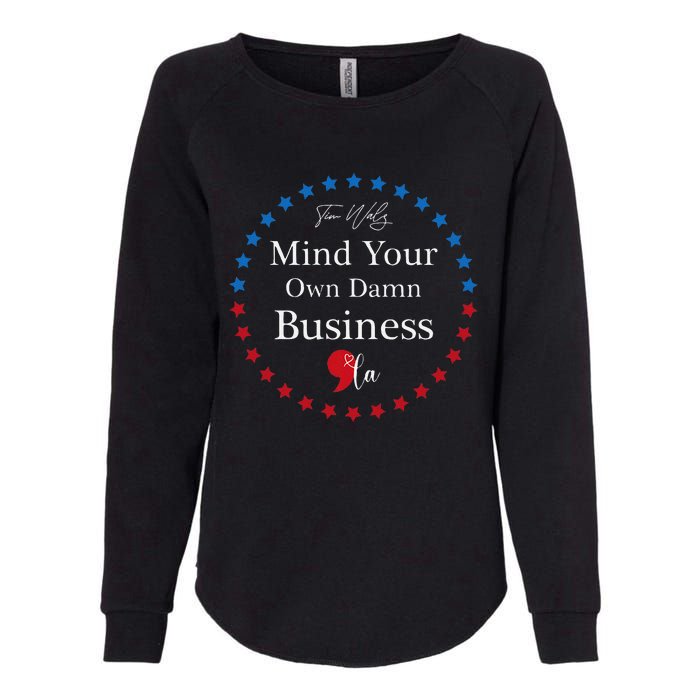 Harris Waltz 2024 Mind Your Own Damn Business Womens California Wash Sweatshirt