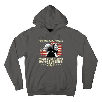 Harris Walz 2024 American Flag Mind Your Own Damn Business Hoodie