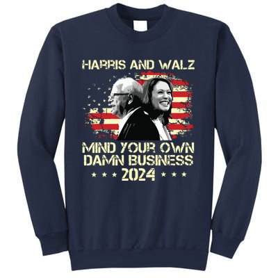 Harris Walz 2024 American Flag Mind Your Own Damn Business Sweatshirt