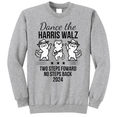 Harris Walz 2024 Waltz Dance 2 Steps Forward Sweatshirt