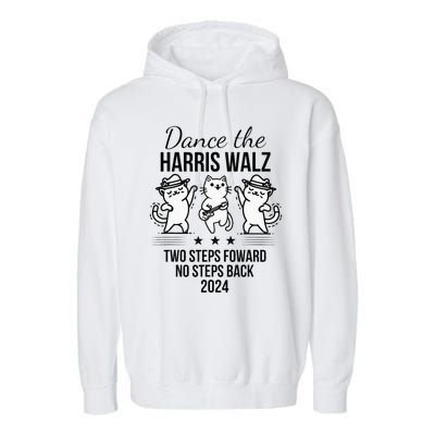 Harris Walz 2024 Waltz Dance 2 Steps Forward Garment-Dyed Fleece Hoodie