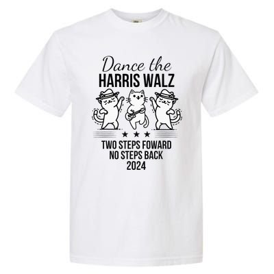 Harris Walz 2024 Waltz Dance 2 Steps Forward Garment-Dyed Heavyweight T-Shirt