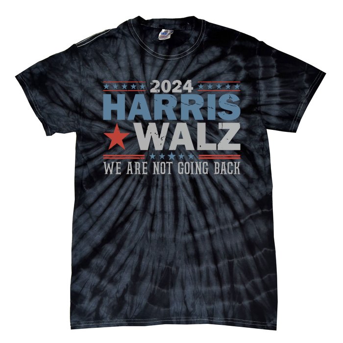 Harris Waltz 2024 Were Not Going Back Walz Kamala Harris Tie-Dye T-Shirt