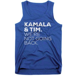 Harris Walz 2024 Kamala & Tim WeRe Not Going Back Tank Top