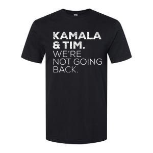 Harris Walz 2024 Kamala & Tim WeRe Not Going Back Softstyle CVC T-Shirt