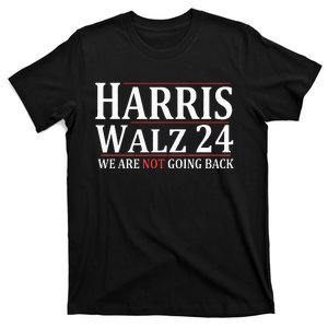 Harris Walz 24 We Are Not Going Back Political Support T-Shirt