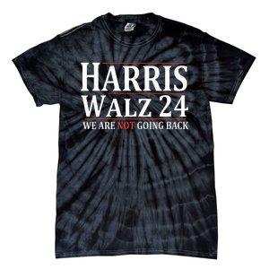 Harris Walz 24 We Are Not Going Back Political Support Tie-Dye T-Shirt