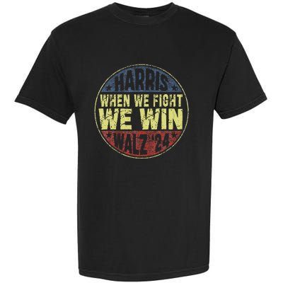 Harris Waltz 2024 When We Fight We Win American Election Garment-Dyed Heavyweight T-Shirt