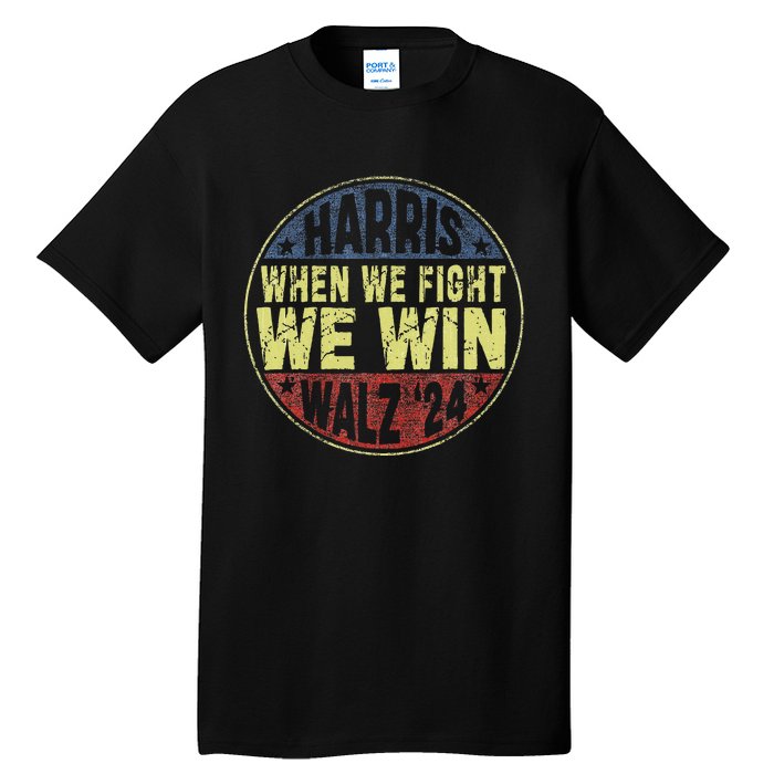 Harris Waltz 2024 When We Fight We Win American Election Tall T-Shirt