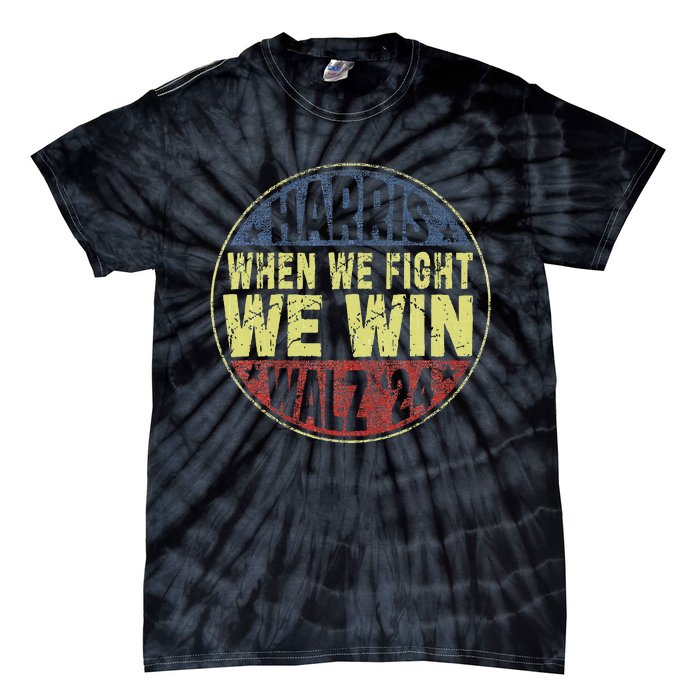 Harris Waltz 2024 When We Fight We Win American Election Tie-Dye T-Shirt