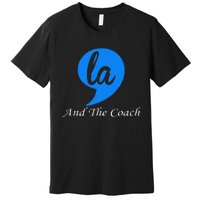 Harris Walz 2024 Comma La And The Coach Premium T-Shirt