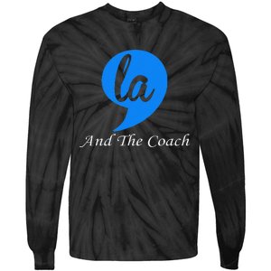 Harris Walz 2024 Comma La And The Coach Tie-Dye Long Sleeve Shirt