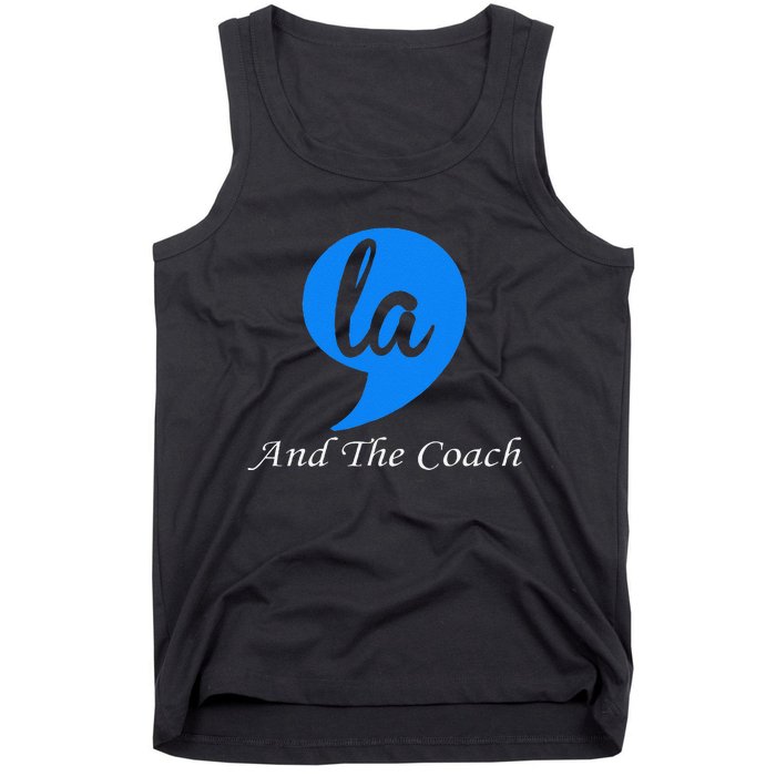 Harris Walz 2024 Comma La And The Coach Tank Top