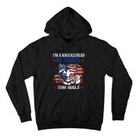 Harris Walz 2024 IM A Knucklehead At Times Tim Walz Quote Hoodie