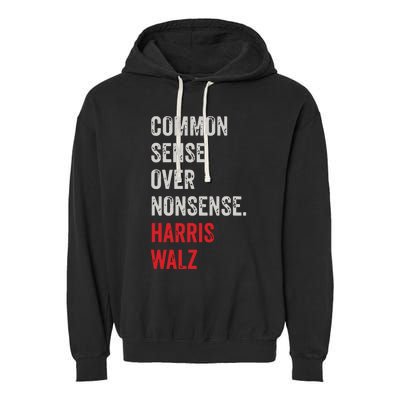 Harris Walz 2024 Common Sense Over Nonsense Garment-Dyed Fleece Hoodie