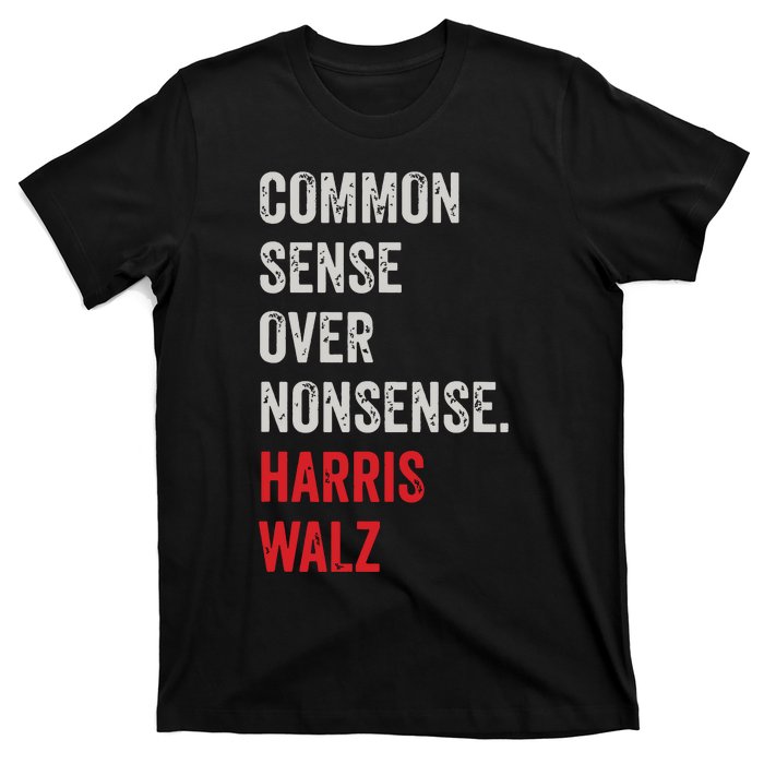 Harris Walz 2024 Common Sense Over Nonsense T-Shirt