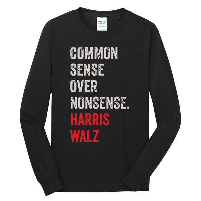 Harris Walz 2024 Common Sense Over Nonsense Tall Long Sleeve T-Shirt