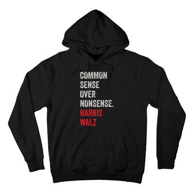 Harris Walz 2024 Common Sense Over Nonsense Tall Hoodie