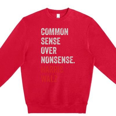 Harris Walz 2024 Common Sense Over Nonsense Premium Crewneck Sweatshirt