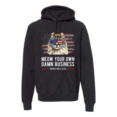 Harris Walz 2024 Mind Your Own Damn Business Funny Cat Premium Hoodie