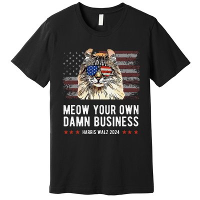 Harris Walz 2024 Mind Your Own Damn Business Funny Cat Premium T-Shirt