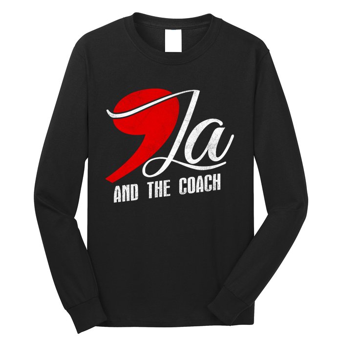 Harris Walz 2024 Comma La And The Coach Election Campaign Long Sleeve Shirt