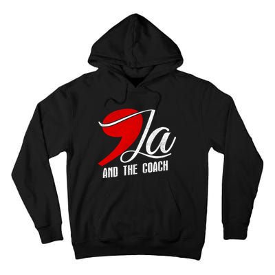 Harris Walz 2024 Comma La And The Coach Election Campaign Tall Hoodie