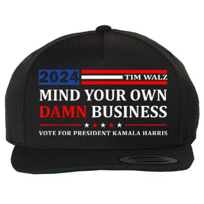 Harris Walz 2024 Mind Your Own Damn Business Wool Snapback Cap