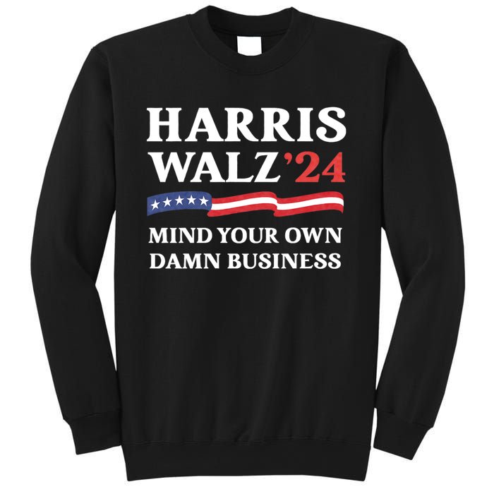 Harris Waltz 2024 Mind Your Own Damn Business Funny Sweatshirt