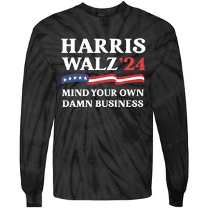 Harris Waltz 2024 Mind Your Own Damn Business Funny Tie-Dye Long Sleeve Shirt